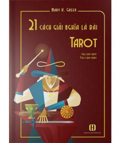 21 Cách Giải Nghĩa Lá Bài Tarot - Mary K. Greer