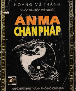 Án Ma Chân Pháp (Phương pháp tác động lên huyệt và hệ huyệt) – Hoàng Vũ Thăng