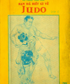 Bạn Đã Biết Gì Về Judo Tập 1 (NXB Tổng Hợp 1990) - Kiều Nguyễn