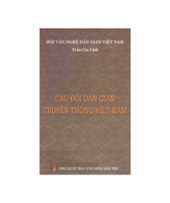 Câu Đối Dân Gian Truyền Thống Việt Nam – Trần Gia Linh