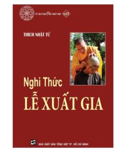 Nghi Thức Lễ Xuất Gia – Thích Nhất Từ – Nxb tổng hợp tp Hồ Chí Minh