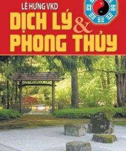 Dịch Lý và Phong Thủy – Lê Hưng VKD