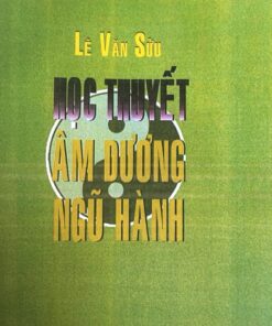 Học Thuyết Âm Dương Ngũ Hành – Lê Văn Sửu