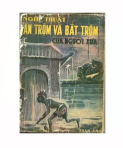 Nghệ Thuật Ăn Trộm Và Bắt Trộm Của Người Xưa – Toan Ánh