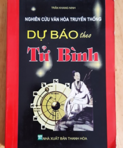 Nghiên Cứu Văn Hóa Truyền Thống Dự Báo Theo Tử Bình – Trần Khang Ninh