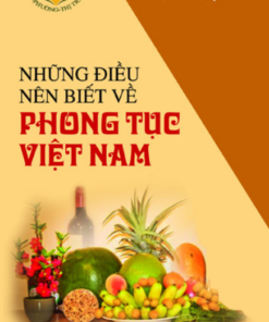 Những Điều Nên Biết Về Phong Tục Việt Nam – Tân Việt