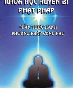 Pháp Lý Vô Vi Phần Thực Hành Phương Pháp Công Phu – Thiền Sư Lương Sĩ Hằng