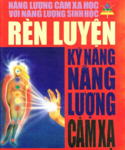 Rèn Luyện Kỹ Năng Năng Lượng Cảm Xạ – Dư Quang Châu