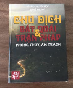 Chu Dịch Bát Quái Và Trận Pháp Phong Thủy Âm Trạch - Lý Kế Trung
