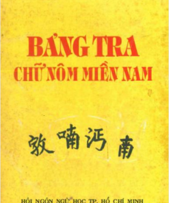 Bảng Tra Chữ Nôm Miền Nam (NXB Hội Ngôn Ngữ Học 1994) - Vũ Văn Kính