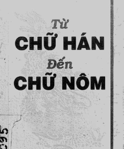 Từ Chữ Hán Đến Chữ Nôm (NXB Thuận Hóa 2002) - Lê Nguyễn Lưu