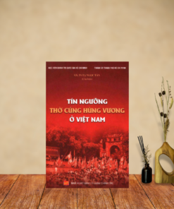 Tín ngưỡng thờ cúng Hùng Vương ở Việt Nam – Tạ Ngọc Tấn