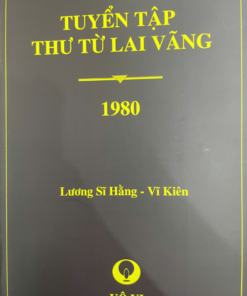 Tuyển Tập Thư Từ Lai Vãng 1980 - Lương Sĩ Hằng - Vĩ Kiên