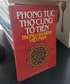 Phong Tục Thờ Cúng Tổ Tiên Trong Gia Đình Việt Nam
