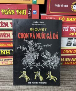 Bí Quyết Chọn Và Nuôi Gà Đá