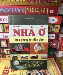 Trang Trí Nhà Ở Theo Phong Tục Dân Gian – Vân Dương Sĩ