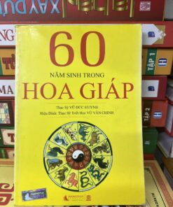 60 Năm Sinh Trong Hoa Giáp - Vũ Đức Huynh