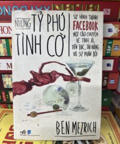 Những Tỷ Phú Tình Cờ - Ben Mezrich